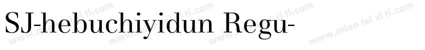SJ-hebuchiyidun Regu字体转换